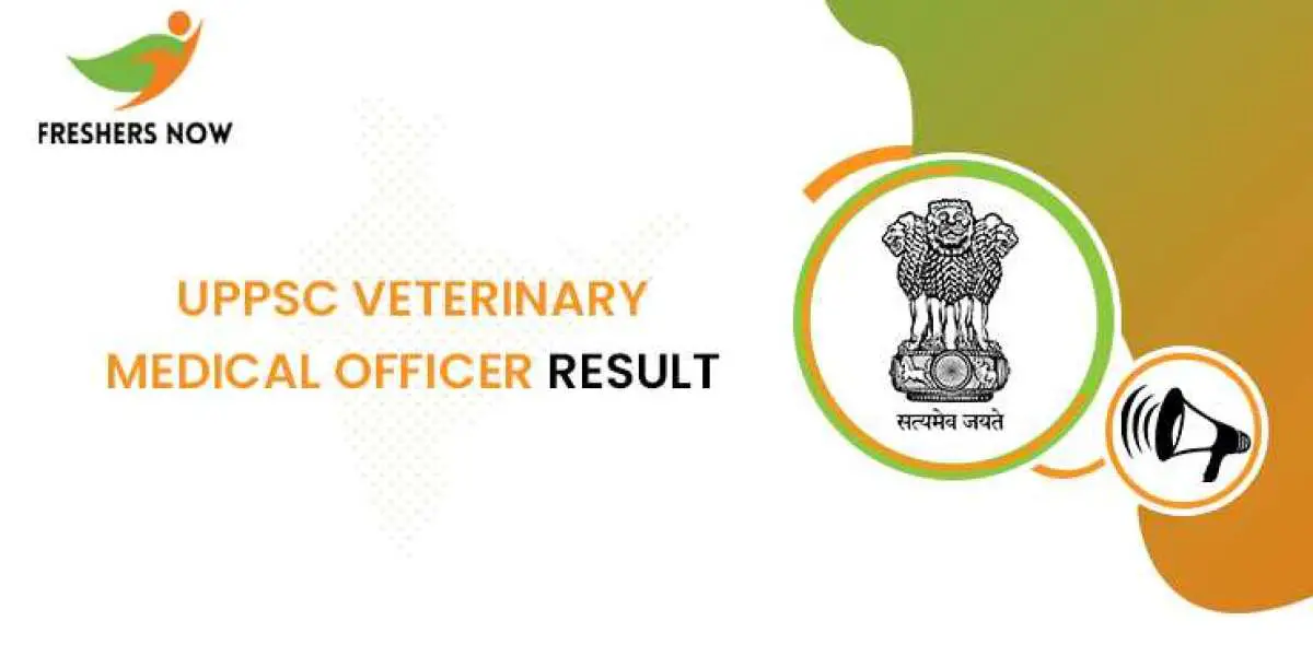 UPPSC Veterinary Medical Officer Result 2023 – Result Released