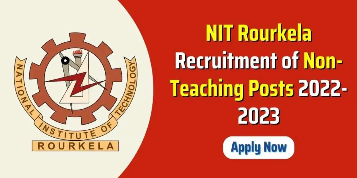 NIT Rourkela Recruitment of Non-Teaching Posts 2022-2023