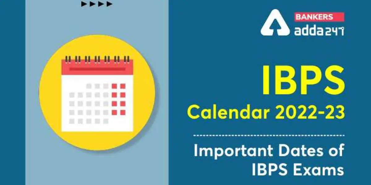 IBPS Calendar 2022: Now single registration for Bank PT and Main exam