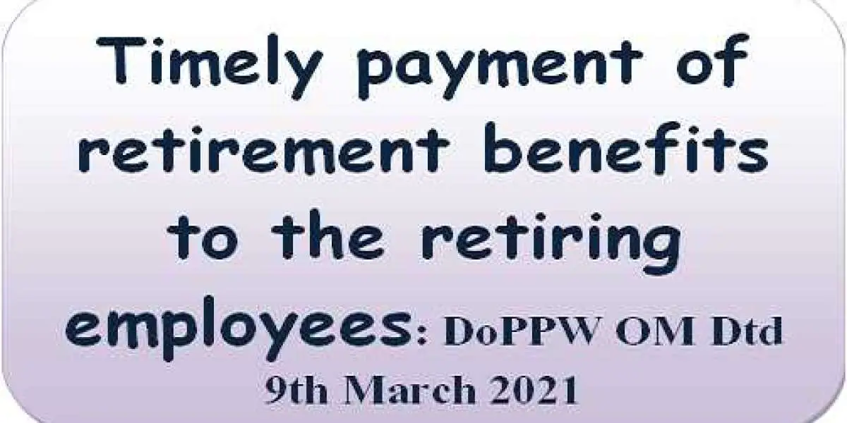 Employees retiring in March will get pension payment orders till 10