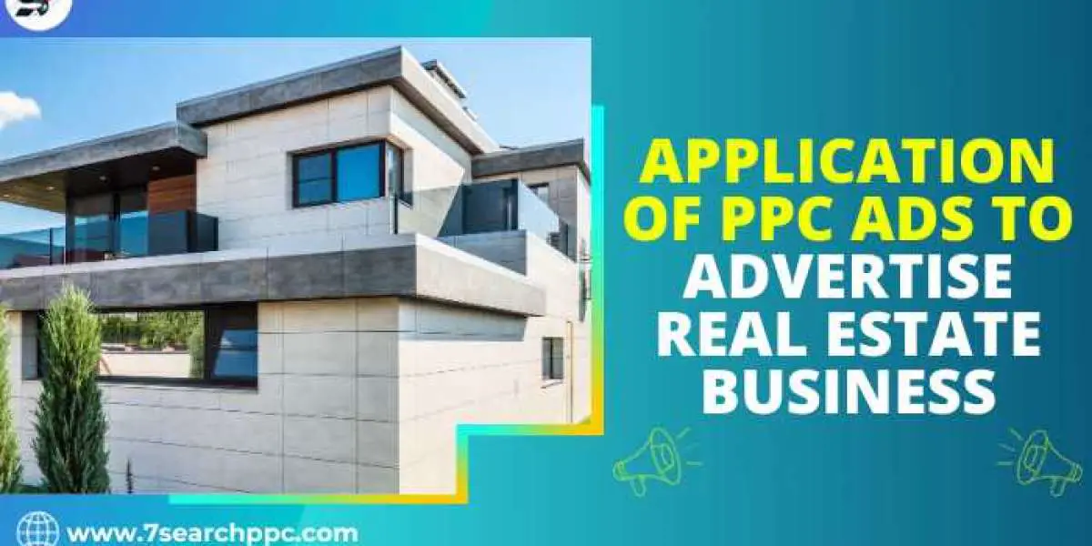 Application of PPC Ads To Advertise Real Estate Business