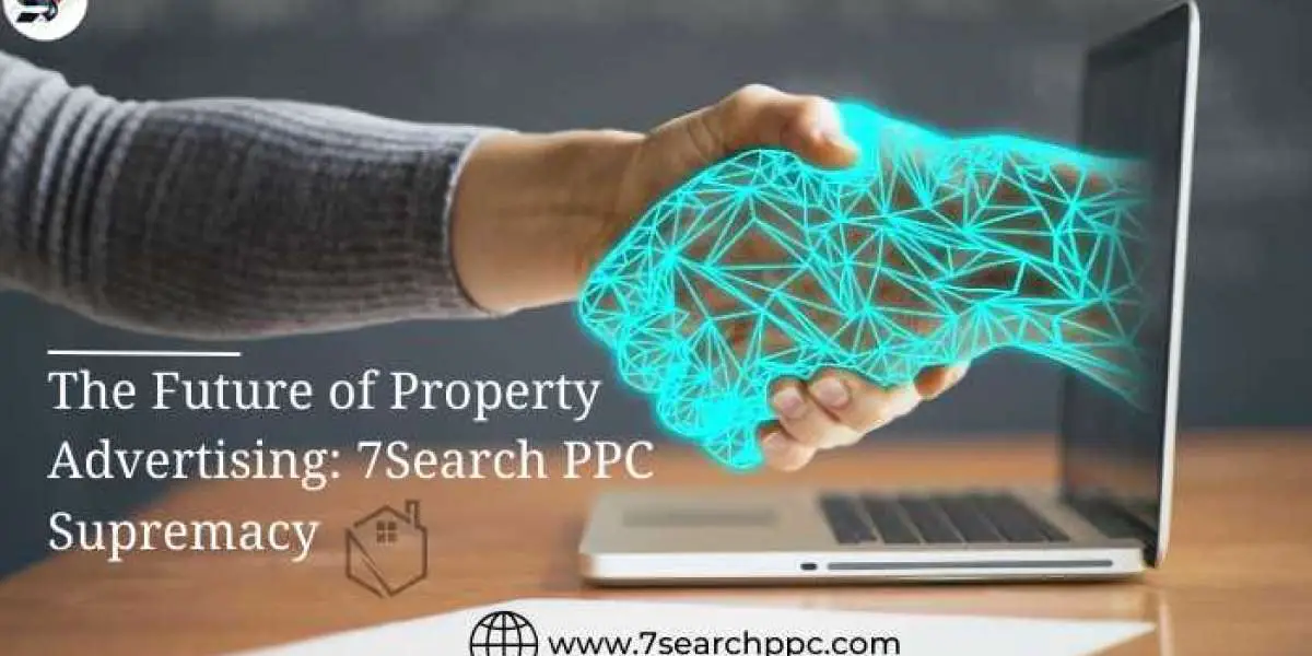 The Future of Property Advertising: 7Search PPC Supremacy