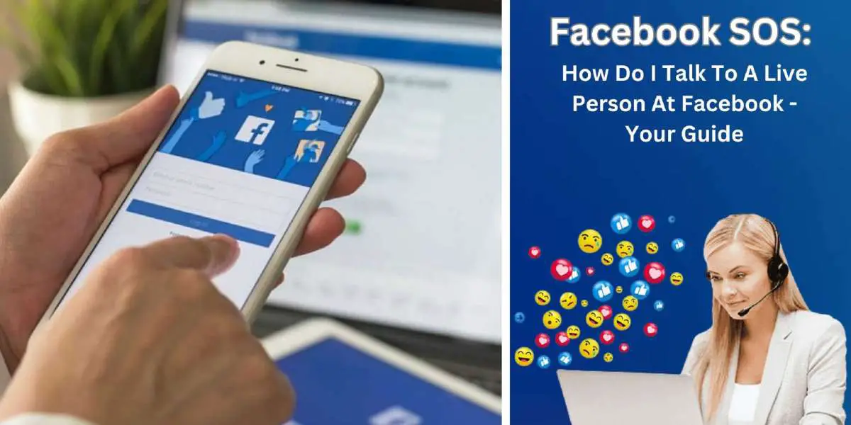 Facebook SOS: How Do I Talk To A Live Person At Facebook - Your Guide