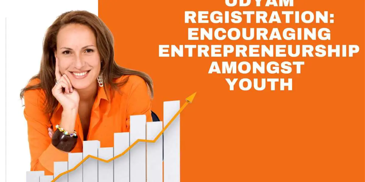 Udyam Registration: Encouraging Entrepreneurship Amongst Youth