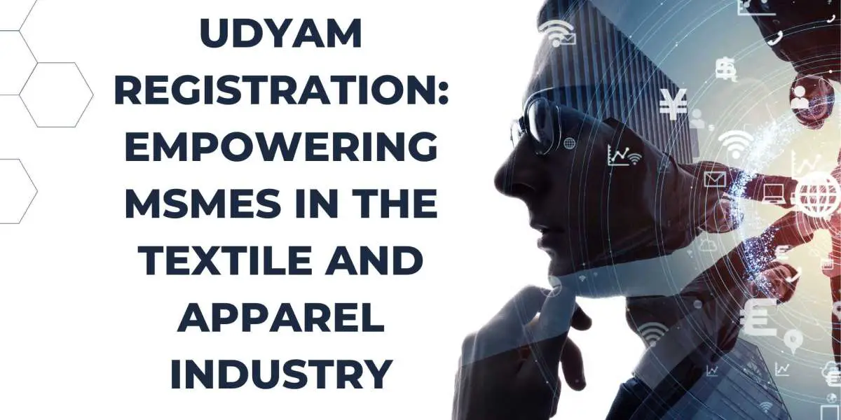 Udyam Registration: Empowering MSMEs in the Textile and Apparel Industry
