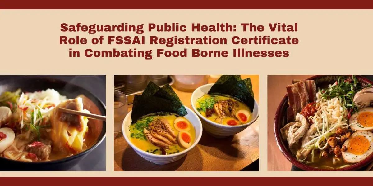Safeguarding Public Health: The Vital Role of FSSAI Registration Certificate in Combating Food Borne Illnesses