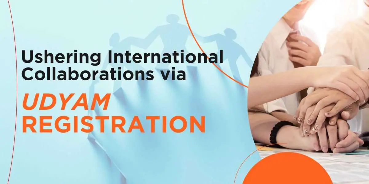 Ushering International Collaborations via Udyam Registration