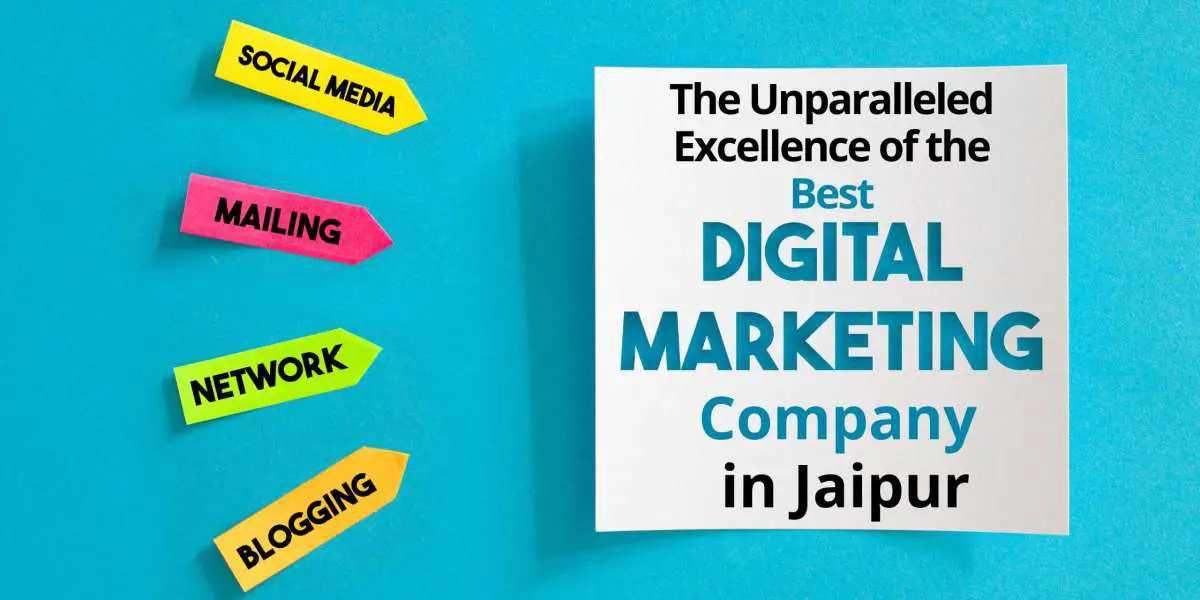 The Unparalleled Excellence of the Best Digital Marketing Company in Jaipur