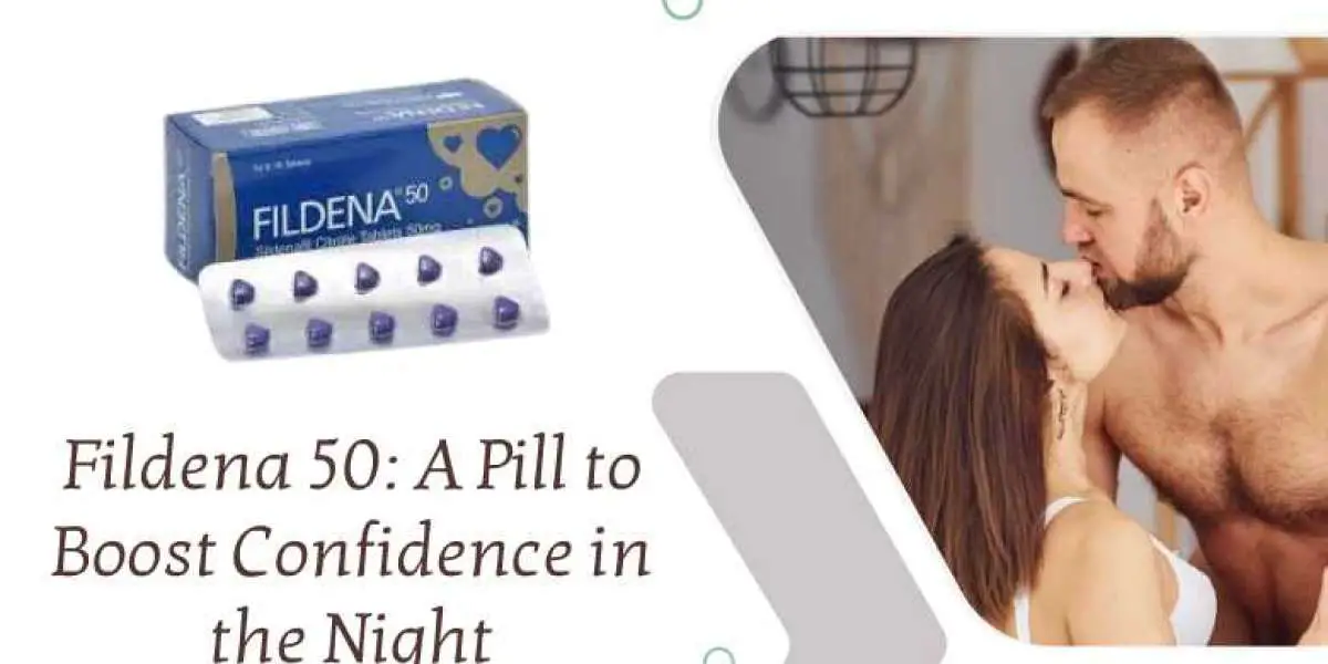 Fildena 50: A Pill to Boost Confidence in the Night