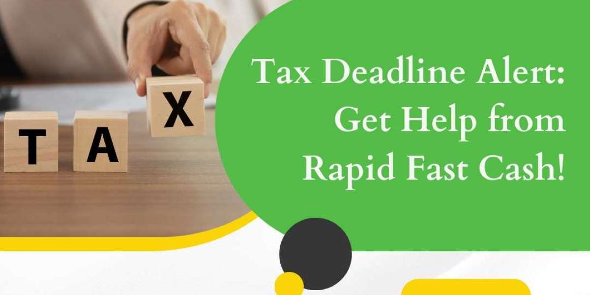 Tax Deadline Alert: Get Help from Rapid Fast Cash!