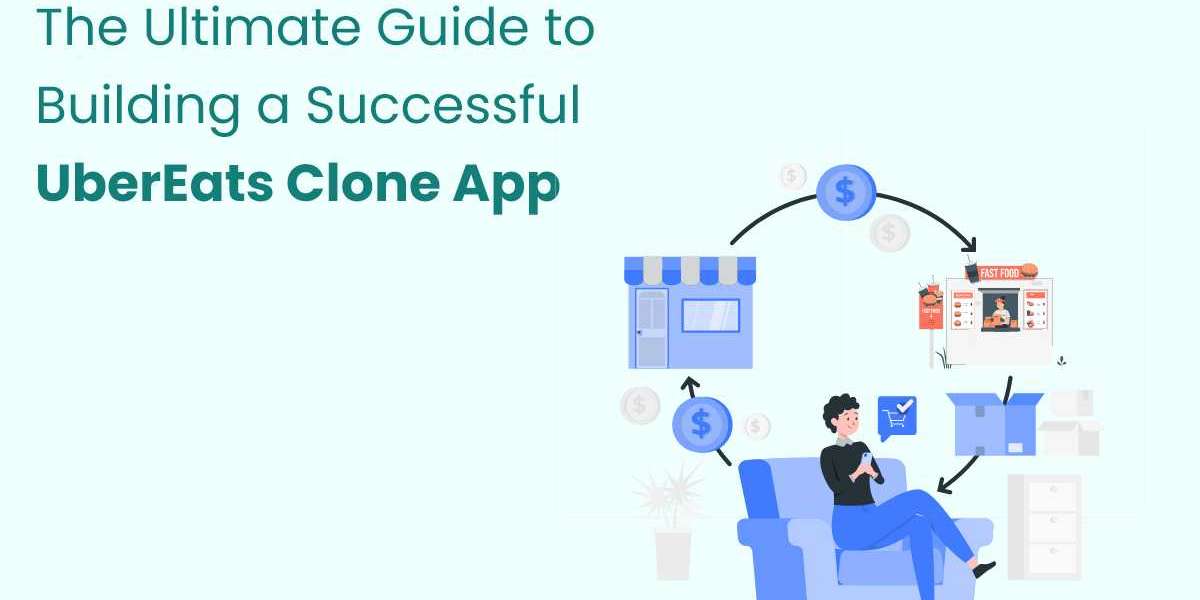 The Ultimate Guide to Building a Successful UberEats Clone App