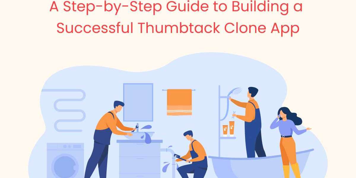 A Step-by-Step Guide to Building a Successful Thumbtack Clone App