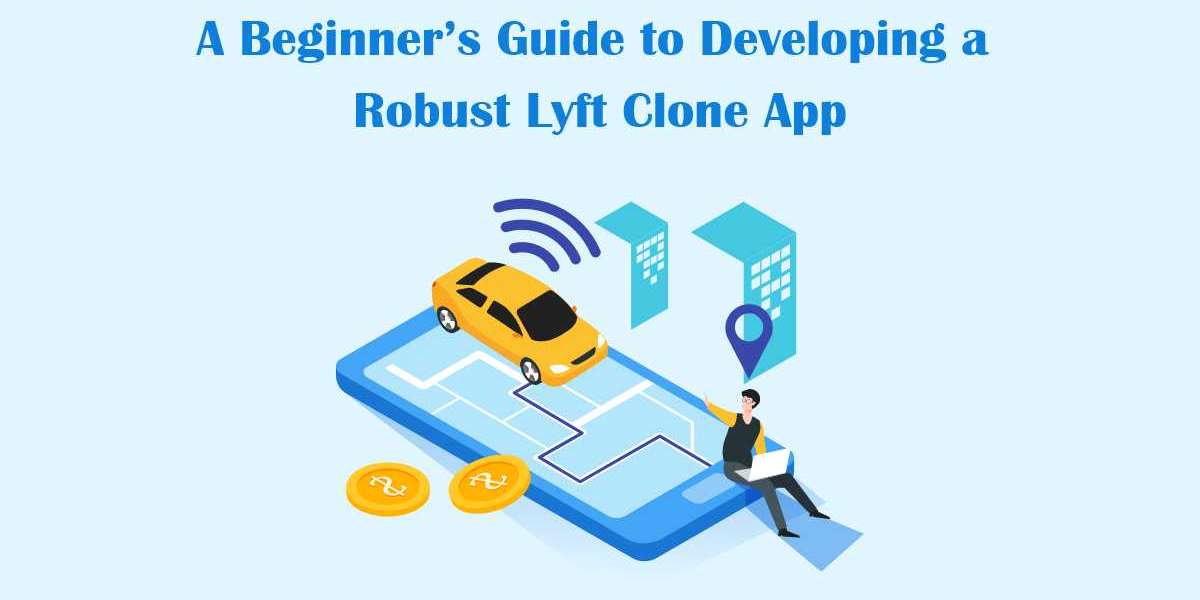 A Beginner’s Guide to Developing a Robust Lyft Clone App